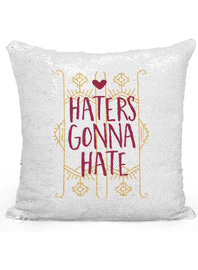 Haters Gonna Hate Printed Sequin Decorative Throw Pillow White/Red/Silver 40x40cm - Image 1
