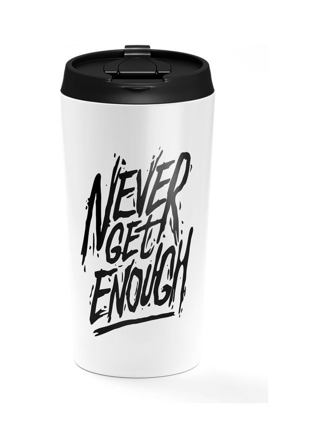 كوب مزدوج الجدار بطبعة عبارة "Never Get Enough" أبيض/ أسود - Image 1
