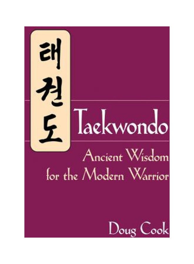 null - Taekwondo: Ancient Wisdom for the Modern Warrior Paperback English by Doug Cook - Image 1