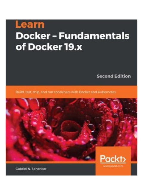 Learn Docker - Fundamentals of Docker 19.x Paperback English by Gabriel N Schenker - 2020