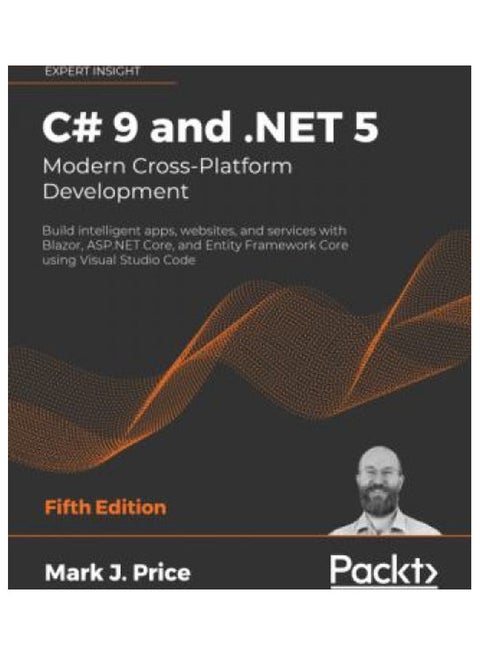 C# 9 and .NET 5 - Modern Cross-Platform Development - Fifth Edition: Build intelligent apps, websites, and services with Blazor, ASP.NET Core, and Ent paperback english - 2020