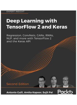 Deep Learning with TensorFlow 2 and Keras - Second Edition: Regression, ConvNets, GANs, RNNs, NLP, and more with TensorFlow 2 and the Keras API paperback english - 2019 - v1627887816/N49679255A_1
