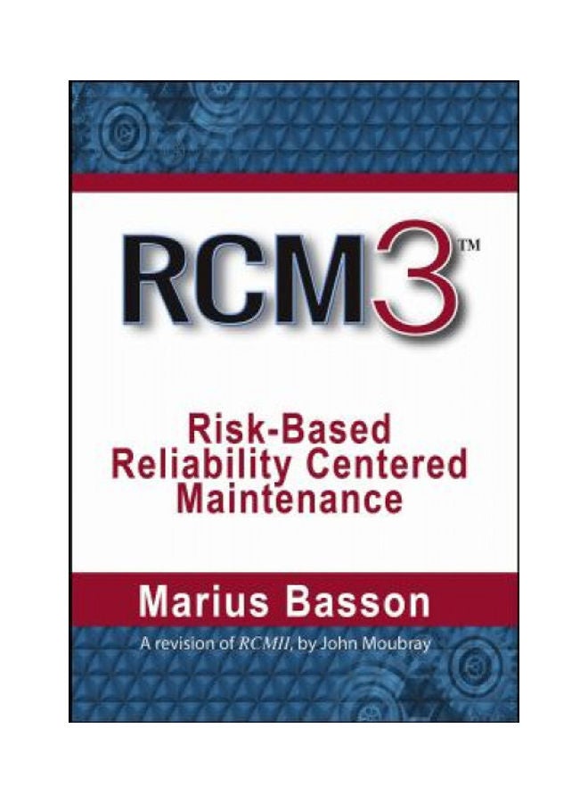 Rcm3: Risk-Based Reliability Centered Maintenance Hardcover English by Marius Basson - 38544