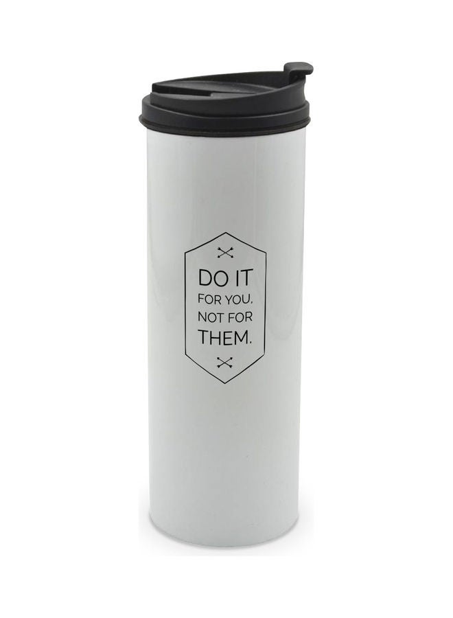 LIT Do It For You Not For Them Printed Tumbler With Lid Multicolour 400ml - Image 1