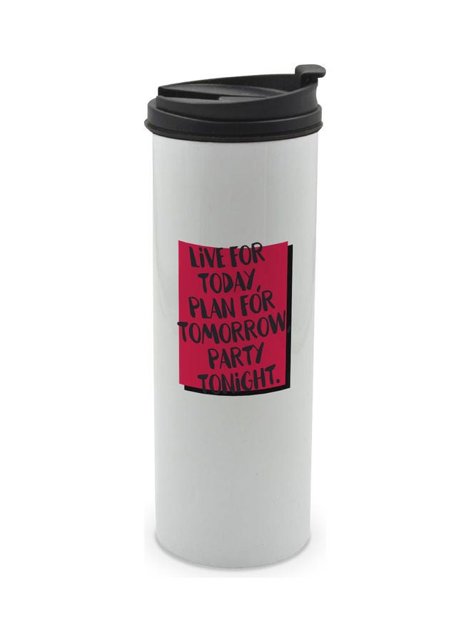 LIT Live Today Plan Tomorrow Party Tonight Printed Tumbler With Lid Multicolour 400ml  - Image 1