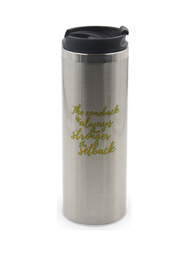 LIT Comeback Is Always Stronger Then A Setback Inspirational Quote Printed Tumbler With Lid Silver/Black/Green - Image 1