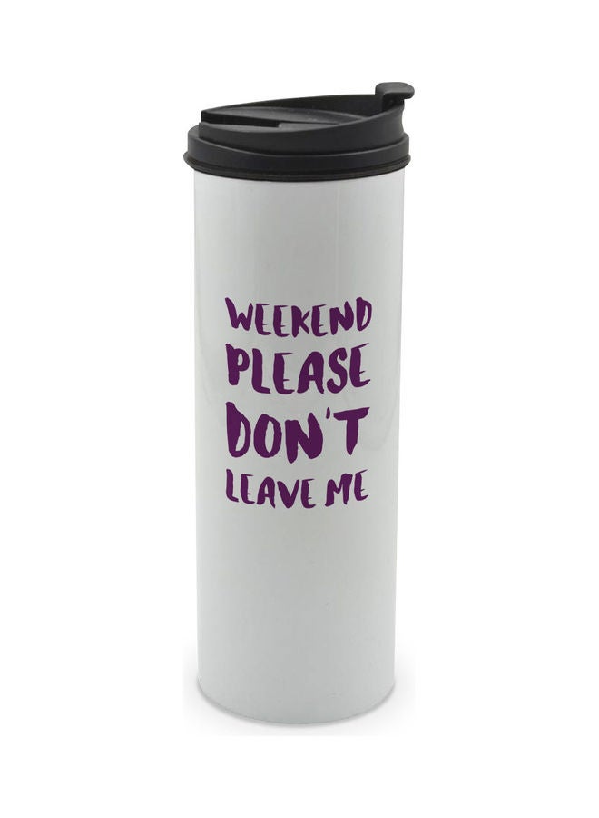 LIT Weekend Please Dont Leave Me Printed Tumbler With Lid Multicolour 400ml - Image 1