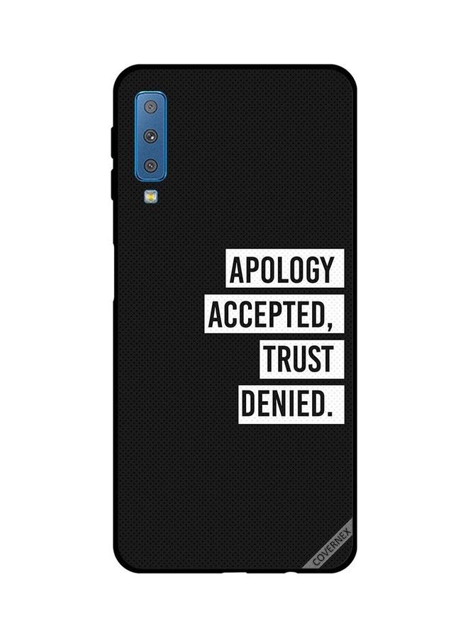 Covernex Samsung Galaxy A7 2018 Protective Case Cover Printed Featuring Apology Accepted Trust Deied DESIGN_0008 - Image 1