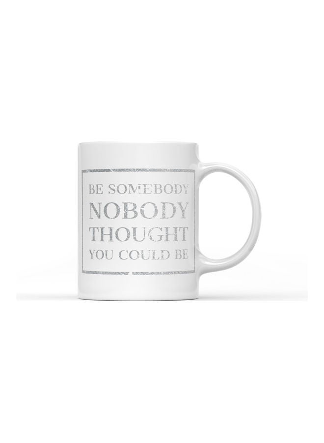 LOUD UNIVERSE Be Somebody Quote Printed Coffee Mug White/Grey  - Image 1