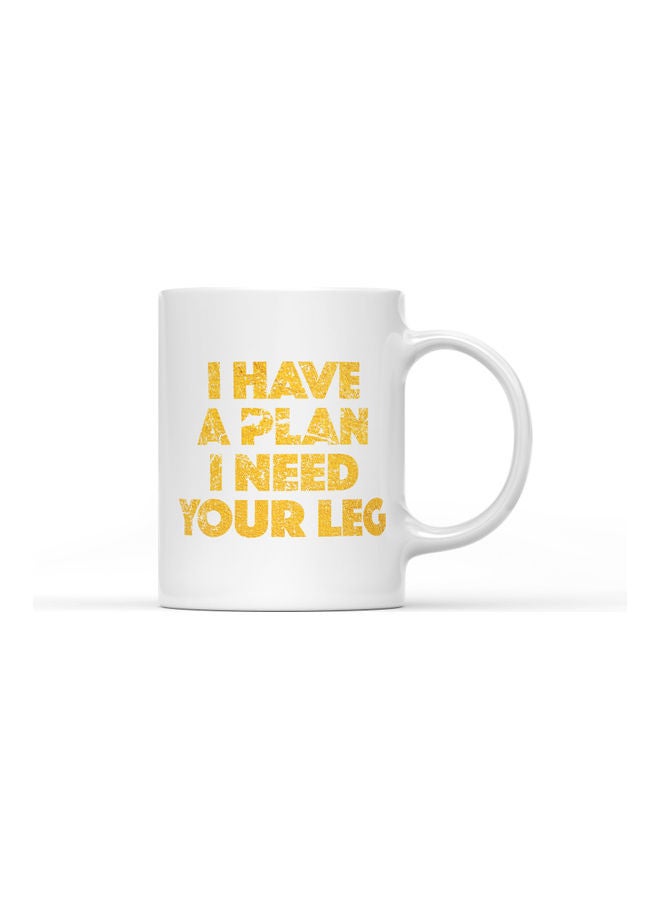 LOUD UNIVERSE I Have A Plan I Need Your Leg Printed Coffee Mug White/Yellow  - Image 1