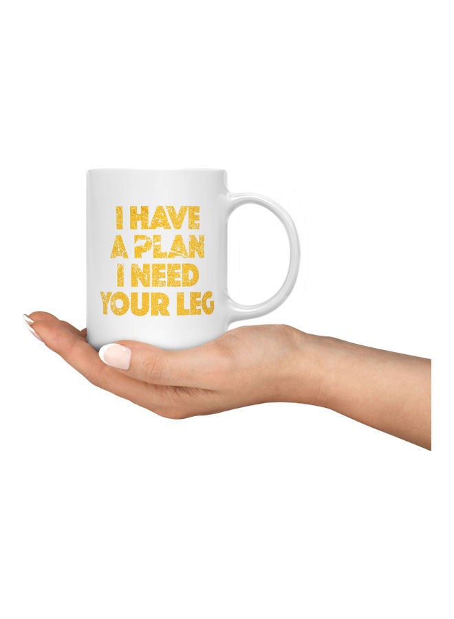 LOUD UNIVERSE I Have A Plan I Need Your Leg Printed Coffee Mug White/Yellow  - Image 3