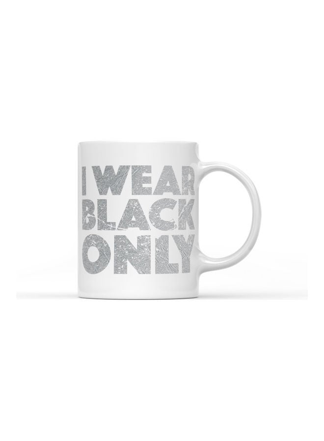LOUD UNIVERSE I Wear Black Only Printed Coffee Mug White/Grey  - Image 1