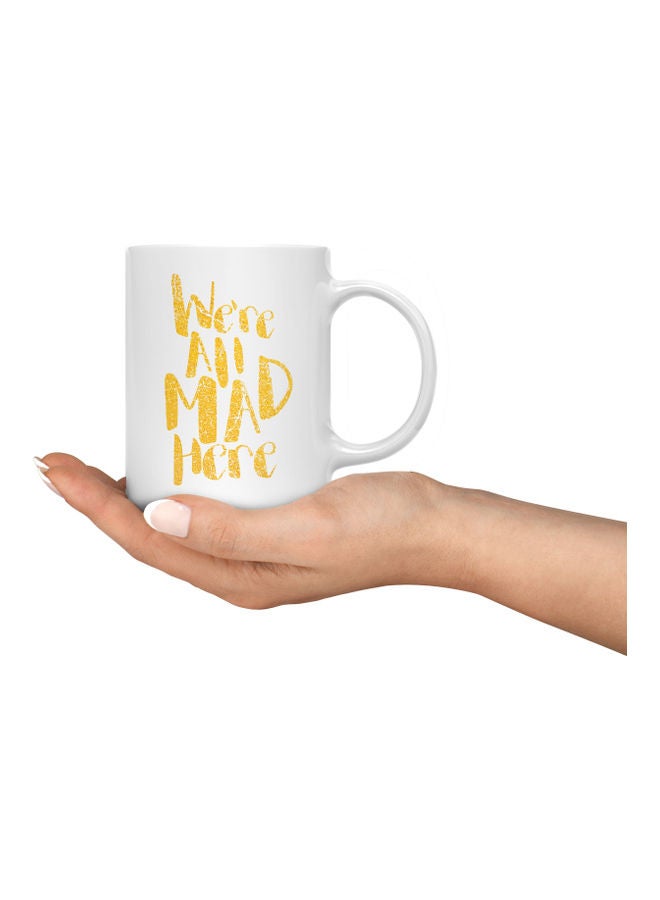 LOUD UNIVERSE We Are All Mad Here Printed Coffee Mug White/Yellow  - Image 3