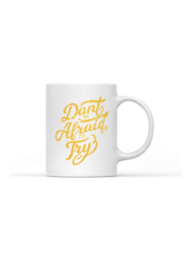 LOUD UNIVERSE Don't Be Afraid To Try Printed Coffee Mug White/Yellow  - Image 1