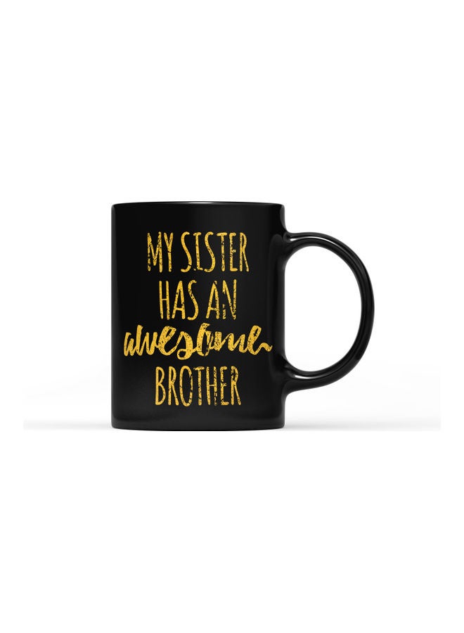 LOUD UNIVERSE My Sister Has An Awesome Brother Printed Coffee Mug Black/Gold  - Image 1