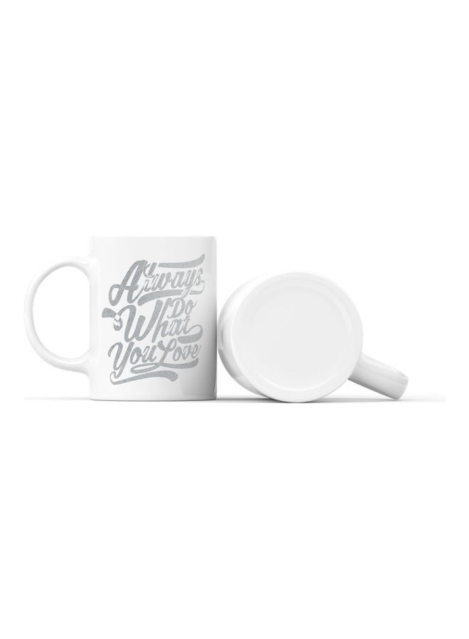 LOUD UNIVERSE Always Do What You Love Quote Printed Coffee Mug White/Silver  - Image 2