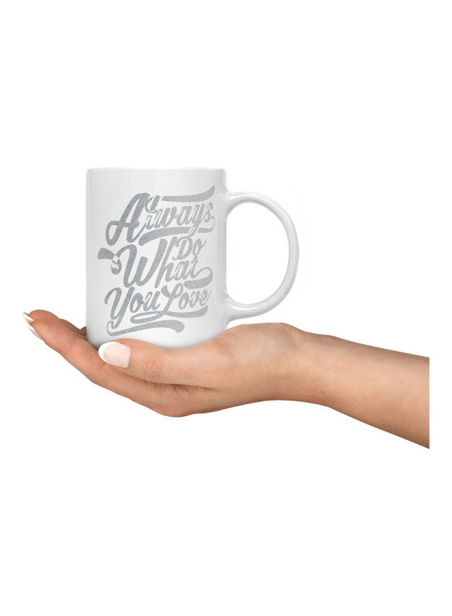 LOUD UNIVERSE Always Do What You Love Quote Printed Coffee Mug White/Silver  - Image 3