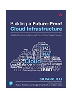 Building A Future-Proof Cloud Infrastructure: A Unified Architecture For Network, Security, And Storage Services Paperback hardcover english - 2020 