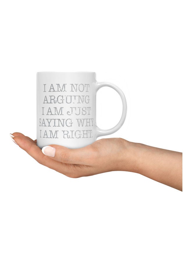 LOUD UNIVERSE I Am Not Arguing Quote Printed Mug White/Silver  - Image 3