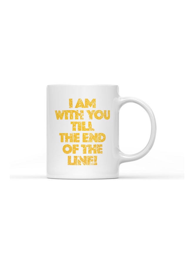 LOUD UNIVERSE I Am With You Till The End Quote Printed Coffee Mug White/Gold  - Image 1