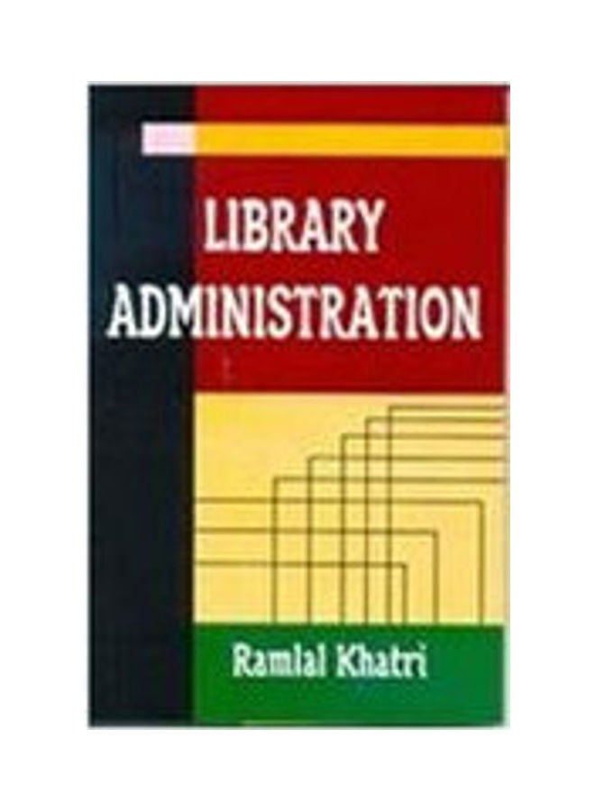 Libarary Administration Hardcover English by Khatri - 2010