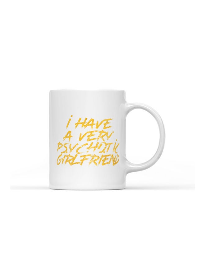 LOUD UNIVERSE I Have A Very Psychik Girlfriend Quote Printed Coffee Mug White/Gold  - Image 1