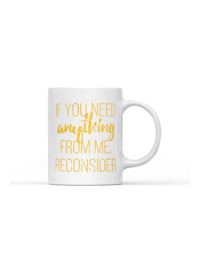 لاود يونيفيرس مج قهوة مطبوع عليه عبارة "If You Need Anything From Me Reconsider" أبيض/ذهبي - Image 1