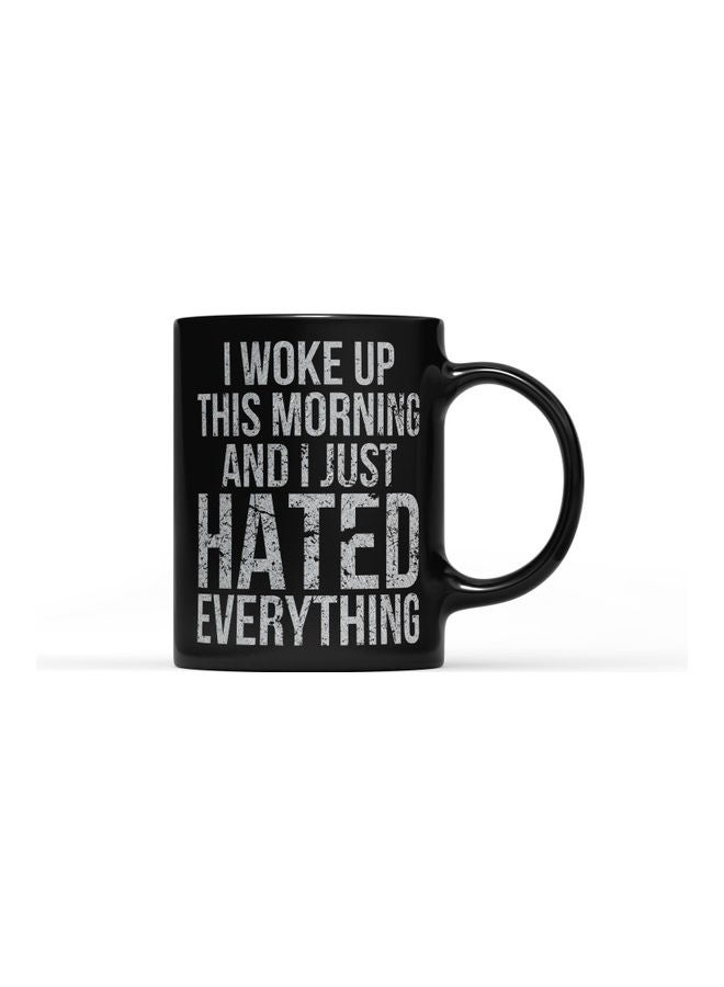 LOUD UNIVERSE Woke Up Morning Quote Printed Coffee Mug Black/White  - Image 1