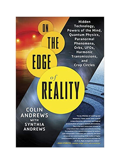 On The Edge Of Reality: Hidden Technology, Powers Of The Mind, Quantum Physics, Paranormal Phenomena, Orbs, Ufos, Harmonic Transmissions, And Crop Circles Paperback English by Colin Andrews And Synthia Andrews - 2013