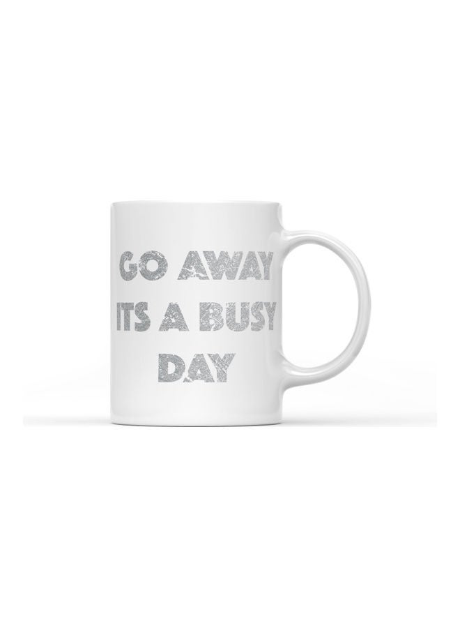 LOUD UNIVERSE Go Away It's A Busy Day Printed Coffee Mug White/Silver  - Image 1