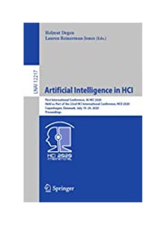 Artificial Intelligence In Hci: First International Conference, Ai-Hci 2020, Held As Part Of The 22Nd Hci International Conference, Hcii 2020, ... (Lecture Notes In Computer Science) Hardcover English by Helmut Degen - 2020
