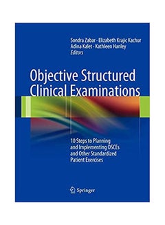 Objective Structured Clinical Examinations: 10 Steps To Planning And Implementing Osces And Other Standardized Patient Exercises paperback english - 2013