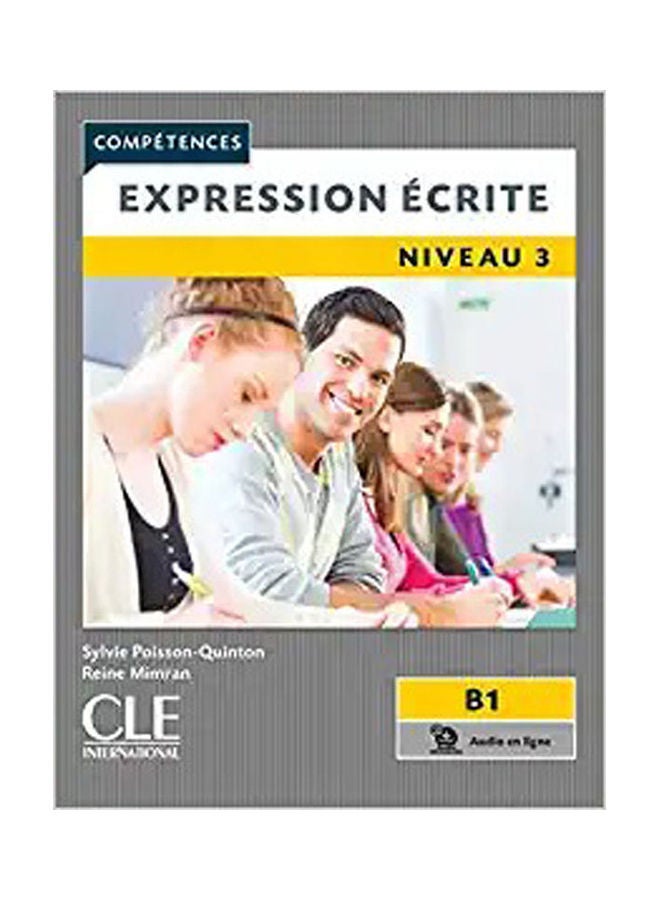 Competences 2Eme Edition: Expression Ecrite B1 - Livre Paperback English by Sylvie Poisson-Quinton and Reine Mimran - 2019
