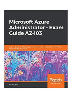 Microsoft Azure Administrator – Exam Guide Az-103 Paperback English by Sjoukje Zaal - 2019 