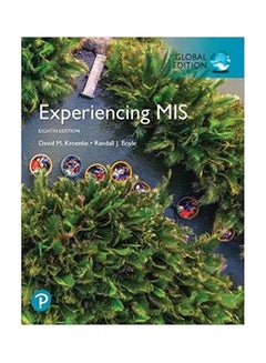 Experiencing Mis, Global Edition Plus Pearson Mylab Mis With Pearson Etext, Global 8Th Edition Paperback English by David M. Kroenke / Randall J. Boyle / Randy Boyle - 2020