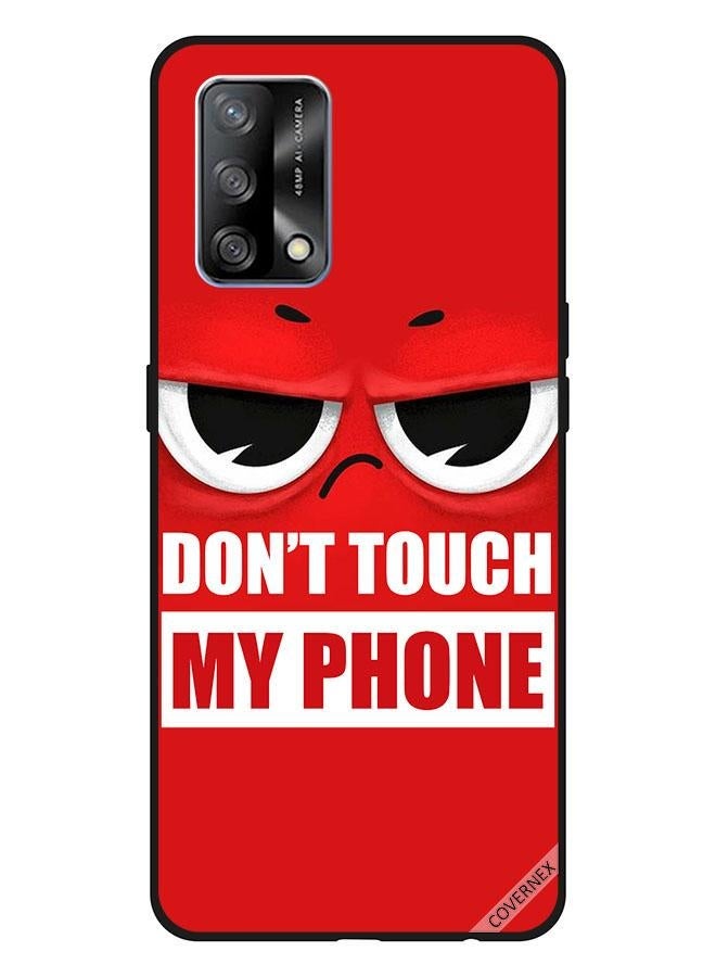 Covernex Oppo A74/F19 4G Protective Case Cover Printed Featuring Don't Touch My Phone Red DESIGN_0092 - Image 1