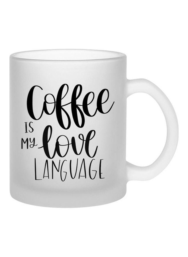 MEC Coffee Is My Love Language Printed Frosted Mug White 