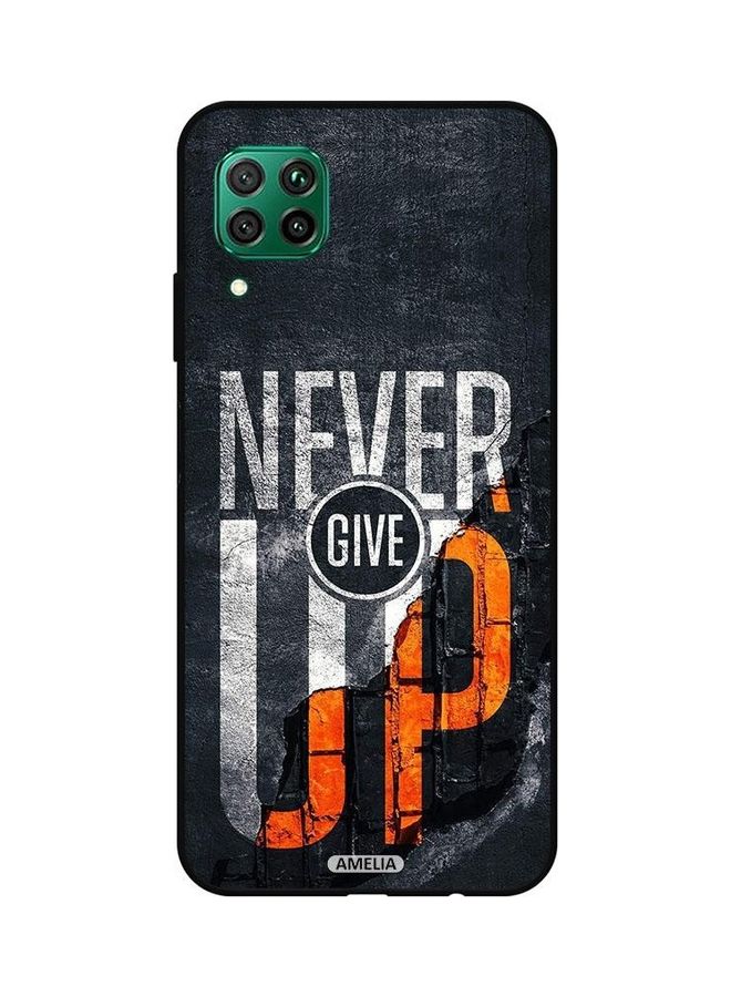 إميليا غطاء حماية واقي لهاتف هواوي P40 لايت 4G. بطبعة عبارة Never Give Up  - Image 1