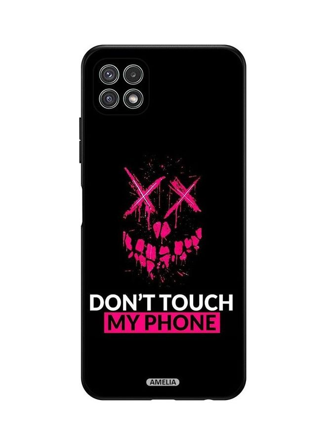 Amelia Don't Touch My Phone Quote Printed Protective Case Cover For Samsung Galaxy A22 5G Multicolour - Image 1