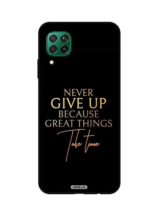 Amelia Protective Case Cover For Huawei P40 lite 4G Never Give Up Because Great Things Take Time - Image 1