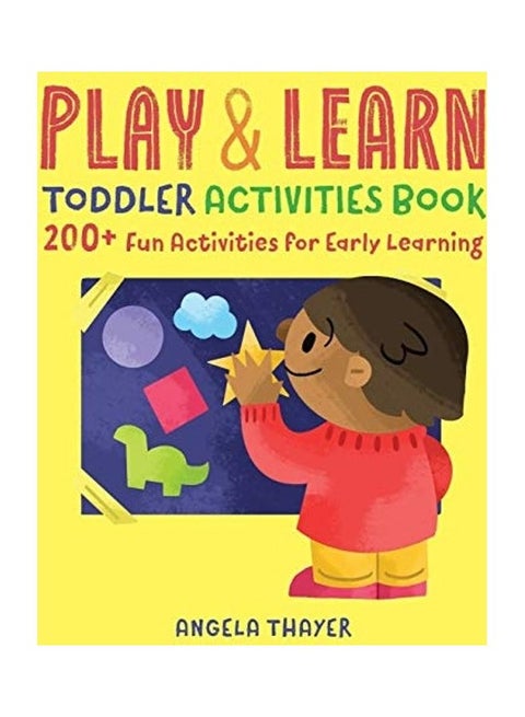 Play & Learn Toddler Activities Book: 200+ Fun Activities For Early Learning paperback english