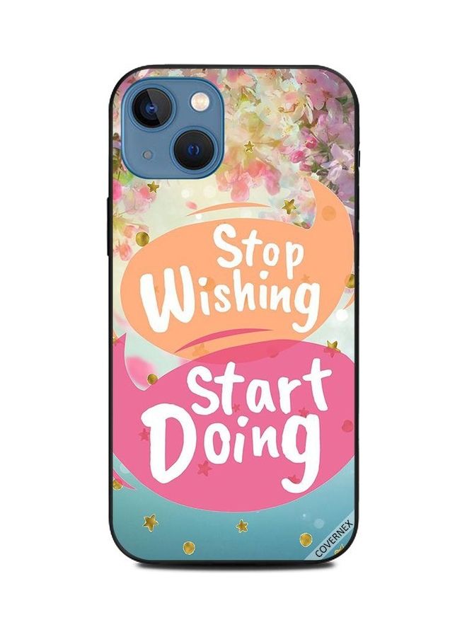 Covernex Protective Case Cover For Apple iPhone 13 Stop Wishing Start Doing - Image 1