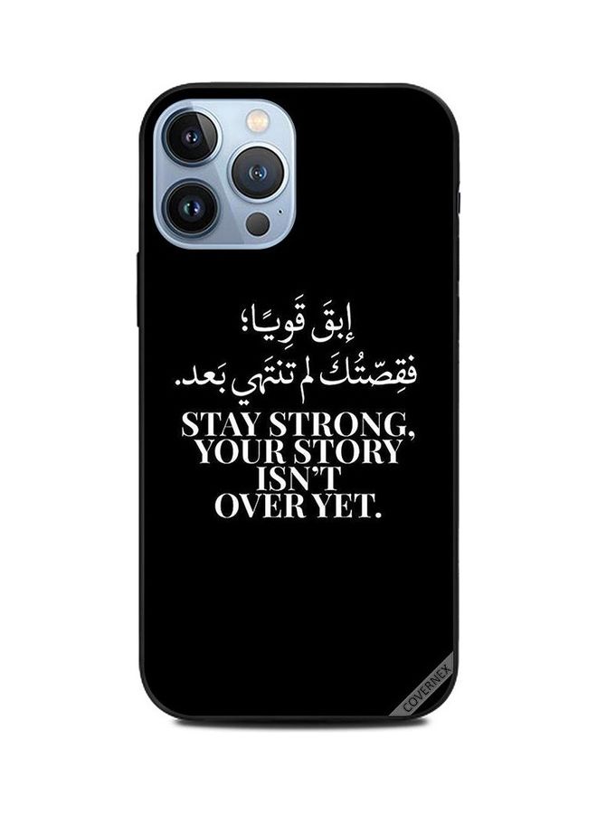 Covernex Protective Case Cover for Apple iPhone 13 Pro Max Stay Strong Your Story Isn't Over Yet In Arabic - Image 1