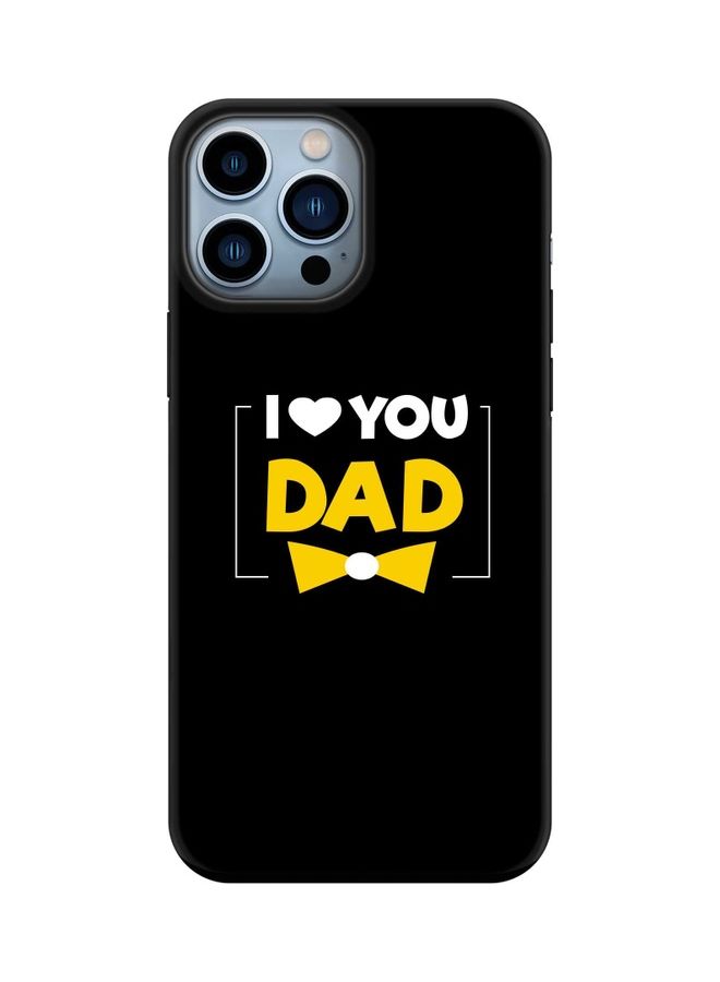 ستايلايزد غطاء حماية صلب من سلسلة مخصصة لهاتف أبل آيفون 13 برو ماكس طبعة عبارة I Love you Dad - Image 1
