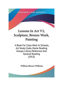 Lessons In Art V2, Sculpture, Bronze Work, Painting paperback english - 2009-03-04