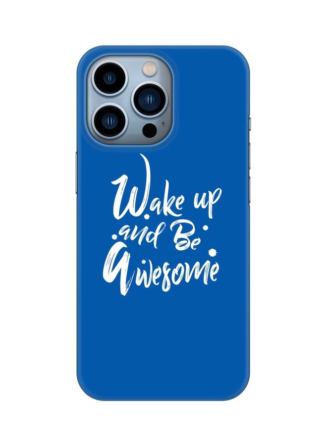 Stylizedd Slim Snap Classic Series Customized Mobile Cover For Apple  iPhone 13 Pro Wake Up And Be Awesome - Image 1