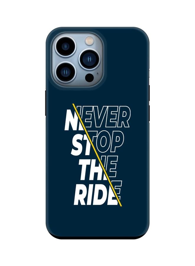 ستايلايزد غطاء حماية مخصص من سلسلة تاف برو لهاتف أبل آيفون 13 برو طبعة عبارة "Never Stop The Ride" - Image 1