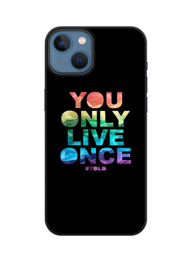 ستايلايزد غطاء حماية رفيع من سلسلة سناب كلاسيك لهاتف أبل آيفون 13 طبعة عبارة You only Live Once - Image 1