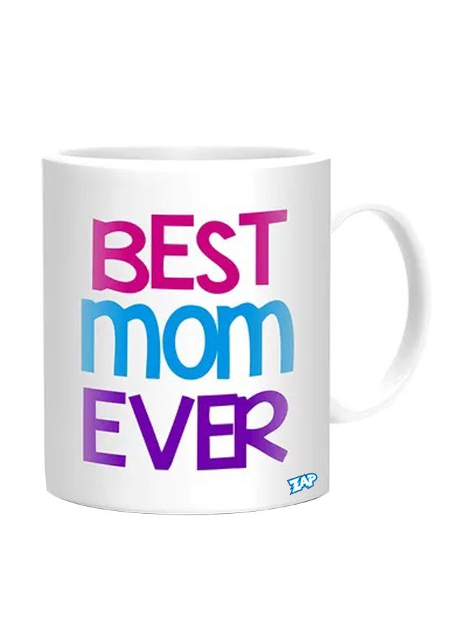ZAP Best Mom Ever Printed Mug White
