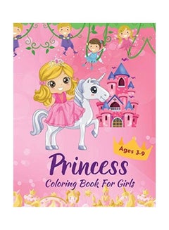 Princess Coloring Book For Kids: For Girls Ages 3-9 Toddlers